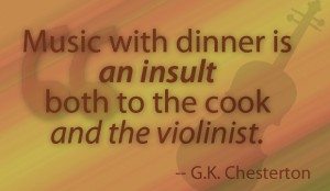 Chesterton Quote Dinner Music
