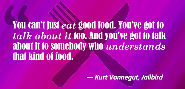 Kurt Vonnegut Quote Good Food