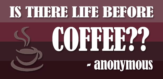Life Before Coffee Quote