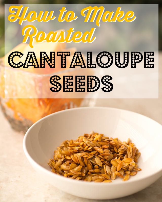 how to make roasted cantaloupe seeds-pinterest.jpg