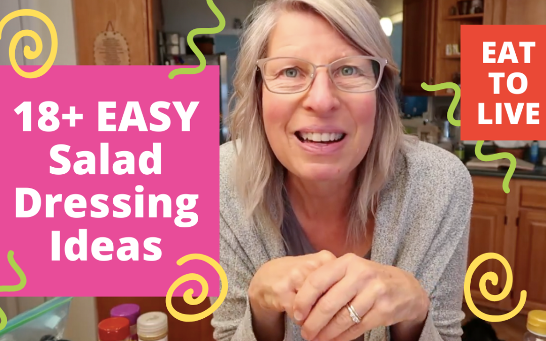 18+ EASY Salad Dressing Ideas!! ETL Vegan Nutritarian SOS Free