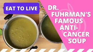 [new video] Dr Fuhrman’s Famous Anti-Cancer Soup Recipe