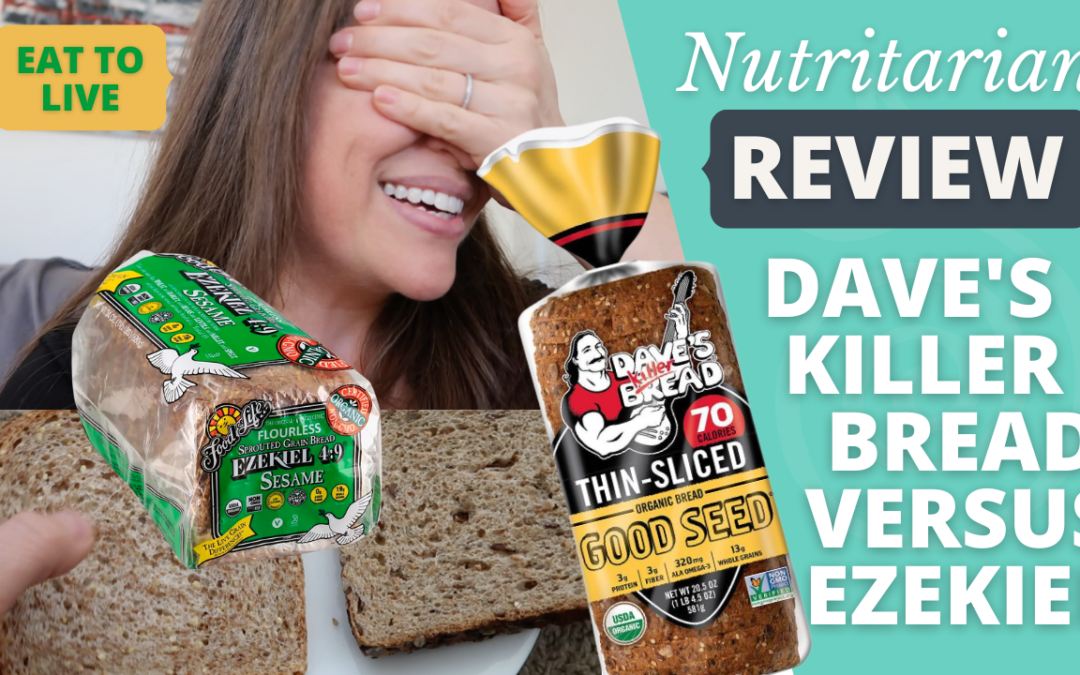 REVIEW Dave’s Killer Bread vs Ezekiel Bread by Food for Life | Food Labels | Eat to Live Nutritarian